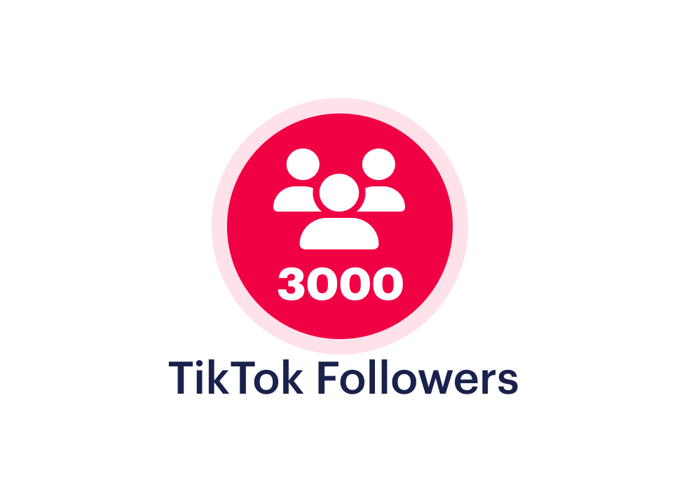 Buy 3000 TikTok Followers